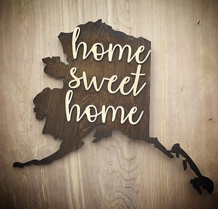 Home sweet home Alaska map sign