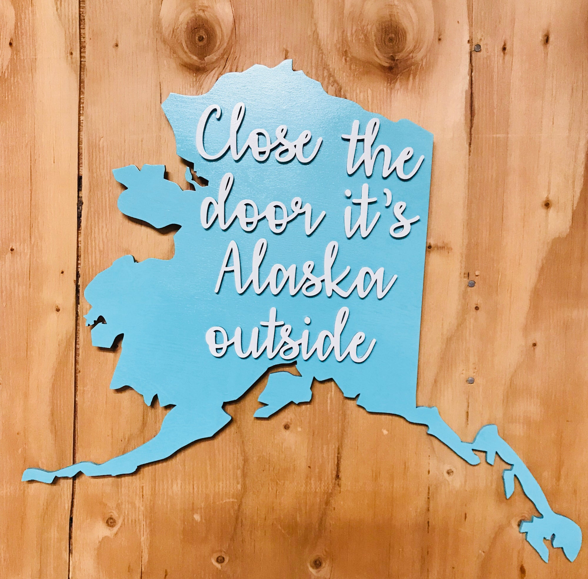 It’s Alaska outside